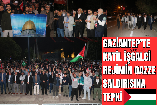 Gaziantep’te katil işgalci rejimin Gazze saldırısına tepki